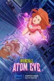 Invincible: Atom Eve 2023 izle