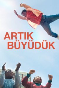 Artık Büyüdük 2024 izle